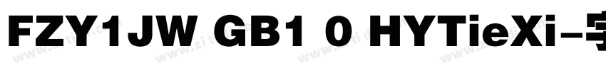 FZY1JW GB1 0 HYTieXi字体转换